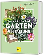 Das große GU Handbuch Gartengestaltung: Das Standardwerk für die Praxis – Planung & Gestaltun…