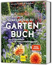 Das große GU Gartenbuch: Das Standardwerk für jeden Gartenliebhaber zu Pflanzenpflege, Gartenge…