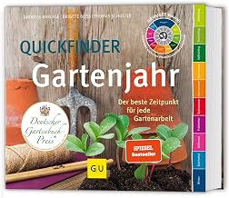 Quickfinder Gartenjahr: Der Jahresplaner für jede Gartenarbeit – der beste Zeitpunkt für Aussaa…